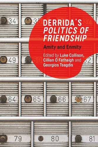 Derridas Politics Of Friendship Amity And Enmity Luke Collison Editor Cillian Fathaigh Editor Georgios Tsagdis Editor