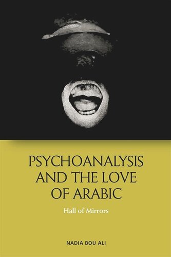Psychoanalysis And The Love Of Arabic Hall Of Mirrors Nadia Bou Ali