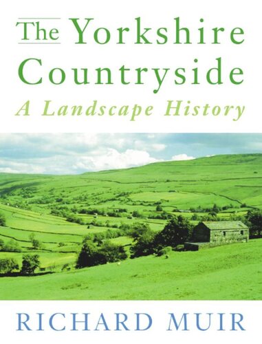 The Yorkshire Countryside A Landscape History Richard Muir
