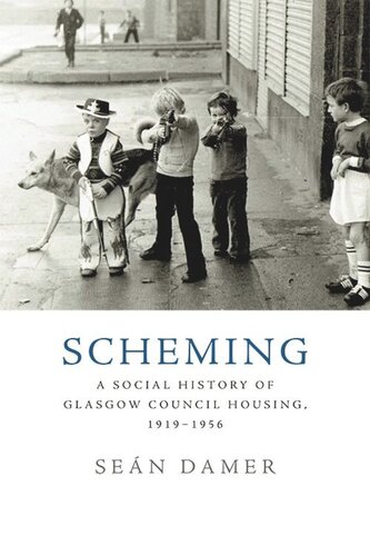 Scheming A Social History Of Glasgow Council Housing 19191956 Sen Damer