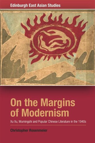 On The Margins Of Modernism Xu Xu Wumingshi And Popular Chinese Literature In The 1940s Christopher Rosenmeier