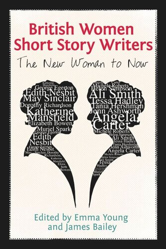 British Women Short Story Writers The New Woman To Now Emma Young James Bailey