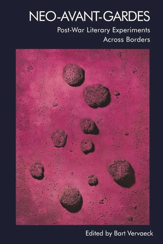 Neoavantgardes Postwar Literary Experiments Across Borders Bart Vervaeck Editor