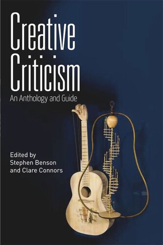 Creative Criticism An Anthology And Guide Stephen Benson Clare Connors