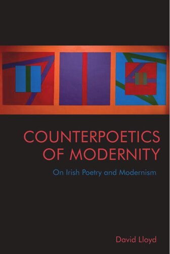 Counterpoetics Of Modernity On Irish Poetry And Modernism David Lloyd