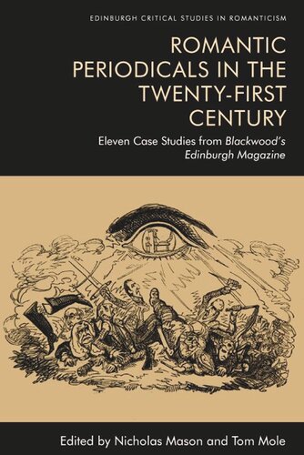 Romantic Periodicals In The Twentyfirst Century Eleven Case Studies From Blackwoods Edinburgh Magazine Nicholas Mason Tom Mole