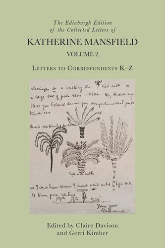 The Edinburgh Edition Of The Collected Letters Of Katherine Mansfield Volume 2 Letters To Correspondents K Z Claire Davison Editor