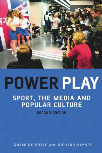 Power Play Sport The Media And Popular Culture Raymond Boyle Richard Haynes