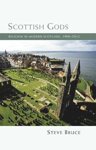 Scottish Gods Religion In Modern Scotland 19002012 Steve Bruce