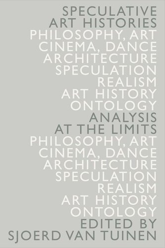 Speculative Art Histories Analysis At The Limits Sjoerd Van Tuinen