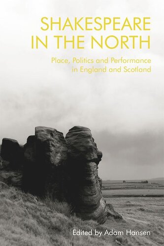 Shakespeare In The North Place Politics And Performance In England And Scotland Adam Hansen