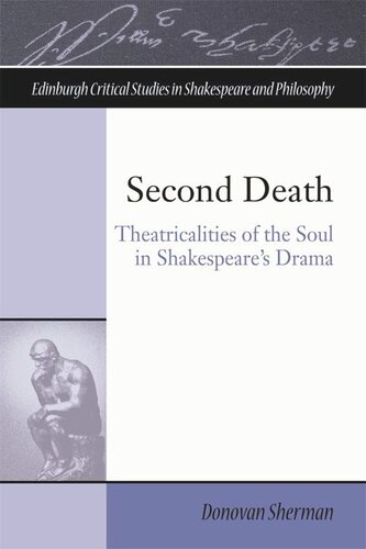Second Death Theatricalities Of The Soul In Shakespeares Drama Donovan Sherman