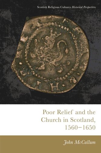 Poor Relief And The Church In Scotland 15601650 John Mccallum
