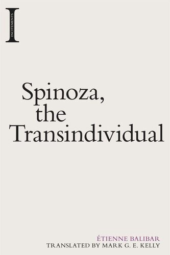 Spinoza The Transindividual Etienne Balibar Mark G E Kelly