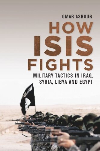 How Isis Fights Military Tactics In Iraq Syria Libya And Egypt Omar Ashour