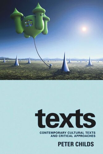 Texts Contemporary Cultural Texts And Critical Approaches Peter Childs