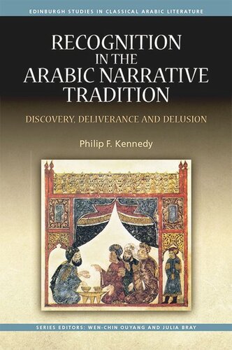 Recognition In The Arabic Narrative Tradition Discovery Deliverance And Delusion Philip Kennedy