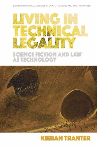 Living In Technical Legality Science Fiction And Law As Technology Kieran Tranter