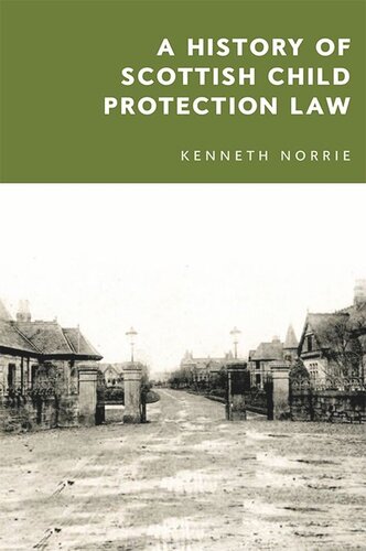 A History Of Scottish Child Protection Law Kenneth Mck Norrie