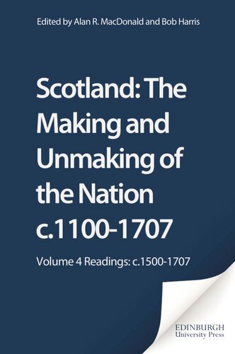 Scotland The Making And Unmaking Of The Nation C11001707 Volume 4 Readings C15001707 Alan Macdonald Bob Harris