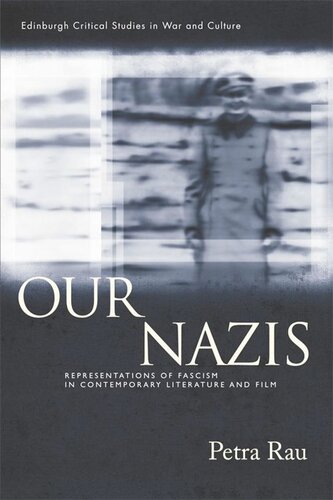 Our Nazis Representations Of Fascism In Contemporary Literature And Film Petra Rau