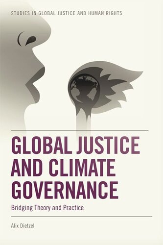 Global Justice And Climate Governance Bridging Theory And Practice Alix Dietzel