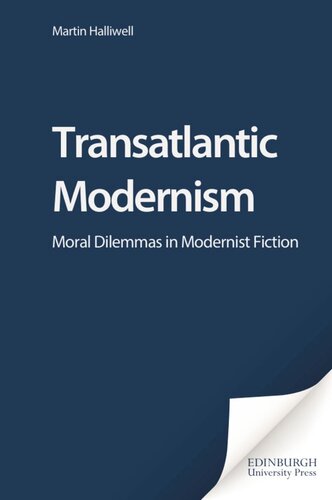 Transatlantic Modernism Moral Dilemmas In Modernist Fiction Martin Halliwell