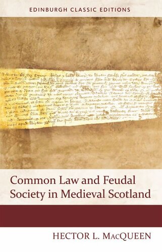 Common Law And Feudal Society In Medieval Scotland Hector Macqueen