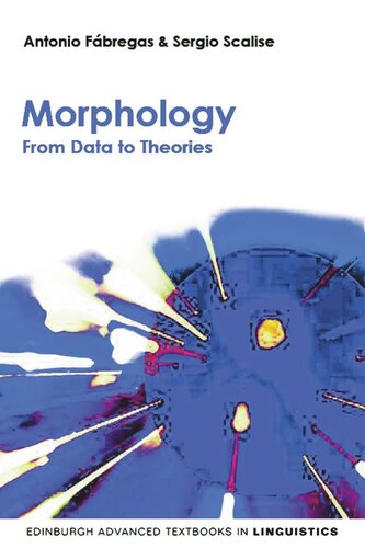 Morphology From Data To Theories Antonio Fbregas Sergio Scalise