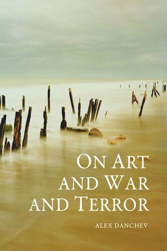 On Art And War And Terror Alex Danchev