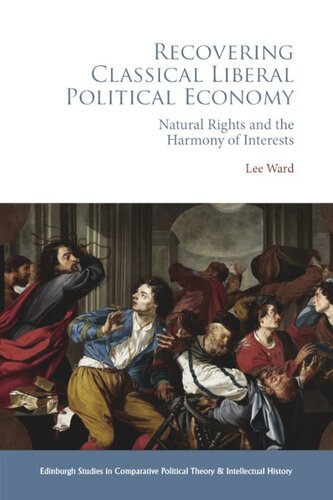 Recovering Classical Liberal Political Economy Natural Rights And The Harmony Of Interestsnatural Rights And The Harmony Of Interests Lee Ward