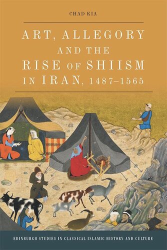 Art Allegory And The Rise Of Shiism In Iran 14871565 Chad Kia