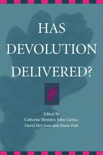Has Devolution Delivered Catherine Bromley John Curtice David Mccrone Alison Park