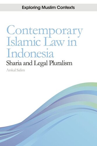 Contemporary Islamic Law In Indonesia Sharia And Legal Pluralism Arskal Salim