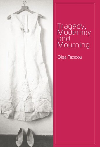Tragedy Modernity And Mourning Olga Taxidou