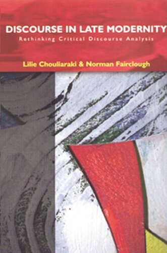 Discourse In Late Modernity Rethinking Critical Discourse Analysis Lilie Chouliaraki Norman Fairclough