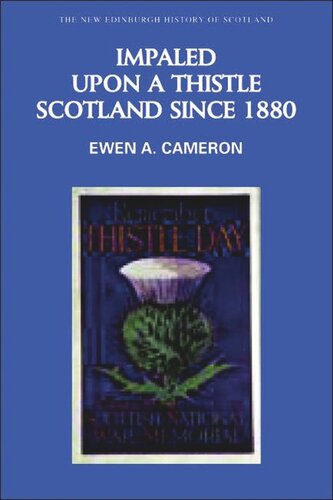 Impaled Upon A Thistle Scotland Since 1880 Ewen Cameron