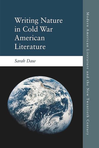 Writing Nature In Cold War American Literature Sarah Daw