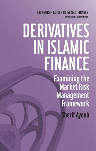 Derivatives In Islamic Finance Examining The Market Risk Management Framework Sherif Ayoub