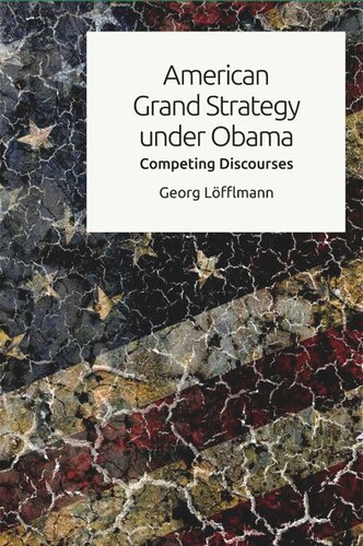 American Grand Strategy Under Obama Competing Discourses Georg Lfflmann