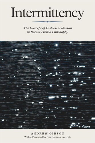 Intermittency The Concept Of Historical Reason In Recent French Philosophy Andrew Gibson