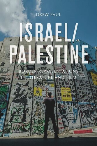 Israelpalestine Border Representations In Literature And Film Drew Paul