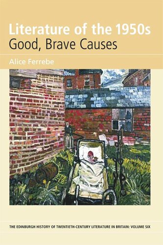 Literature Of The 1950s Good Brave Causes Volume 6 Alice Ferrebe