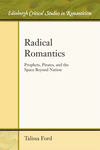 Radical Romantics Prophets Pirates And The Space Beyond Nation Talissa Ford