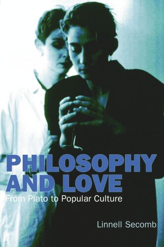 Philosophy And Love From Plato To Popular Culture Linnell Secomb