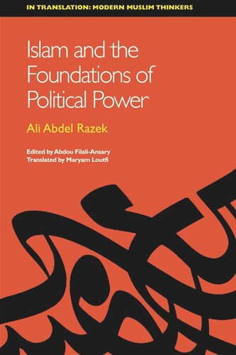 Islam And The Foundations Of Political Power Ali Abdel Razek Abdou Filaliansary Maryam Loutfi