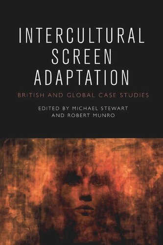 Intercultural Screen Adaptation British And Global Case Studies Michael Stewart Robert Munro