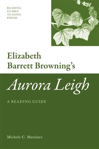 Elizabeth Barrett Brownings Aurora Leigh A Reading Guide Michele Martinez
