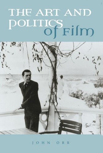 The Art And Politics Of Film John Orr
