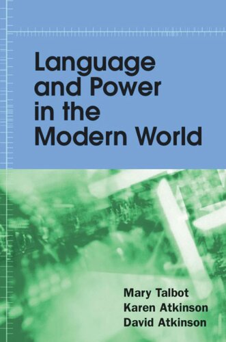 Language And Power In The Modern World Mary Talbot Karen Atkinson David Atkinson